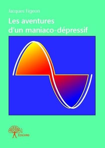 Les aventures d'un maniaco depressif