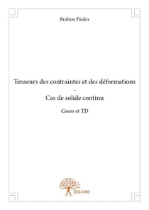 Tenseurs des contraintes et des déformations - cas de solide continu - cours et td