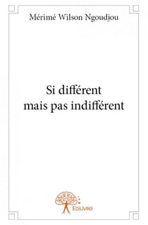 Si différent mais pas indifférent