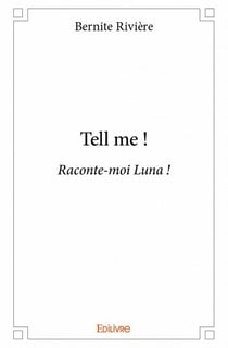 Tell me ! - raconte-moi luna !