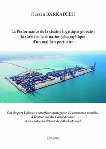 La performance de la chaîne logistique globale : la sûreté et la situation géographique d'un maillon portuaire