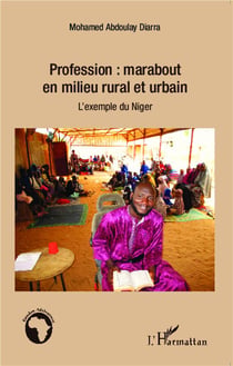 Profession marabout en milieu rural et urbain - l'exemple du niger