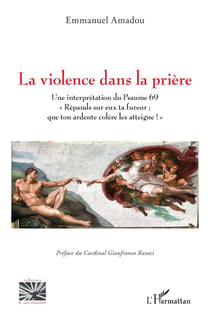 La violence dans la prière : Une interprétation du Psaume 69 « Répands sur eux ta fureur - que ton ardente colère les atteigne ! »
