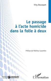 Le passage à l'acte homicide dans la folie à deux