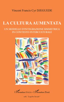 La cultura aumentata : Un modello d'integrazione simmetrica in contesto interculturale