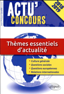 Actu'concours : thèmes essentiels d'actualité (édition 2018)
