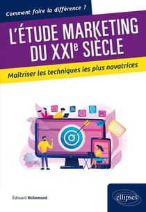 Les études de marché - maîtriser les techniques marketing