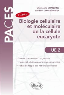 PACES : biologie cellulaire et moléculaire de la cellule eucaryote - UE2 (2e édition)