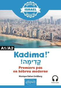 Kadima ! Premiers pas en hébreu moderne : A1-A2