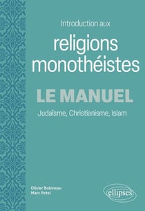 Introduction aux religions monothéistes, le manuel : Judaïsme, christianisme, Islam