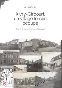 Xivry-circourt, un village lorrain occupe