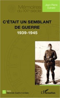 C'était un semblant de guerre 1939-1945