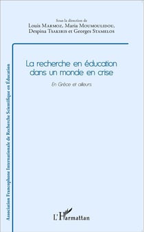La recherche en éducation dans un monde en crise -  en Grèce et ailleurs