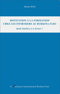 Motivation à la formation chez les infirmiers au Burkina Faso - quels bénefices à se former ?