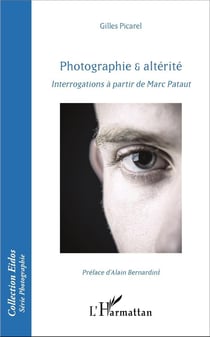 Photographie & altérité - interrogations à partir de Marc Pataut