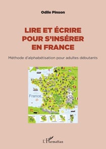 Lire et écrire pour s'insérer en France - méthode d'alphabetisation pour adultes débutants