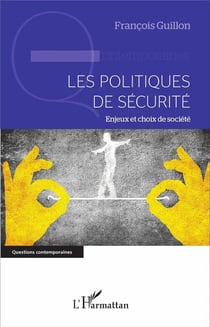Les politiques de sécurité : Enjeux et choix de société