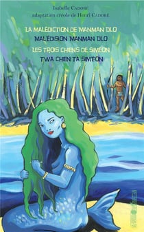 La malédiction de manman Dlo - les trois chiens de Siméon