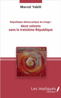 République Démocratique du Congo - deux saisons sans la troisième République