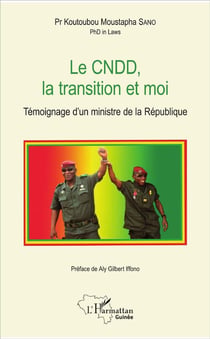 Le CNDD la transition et moi - témoignage d'un ministre de la République