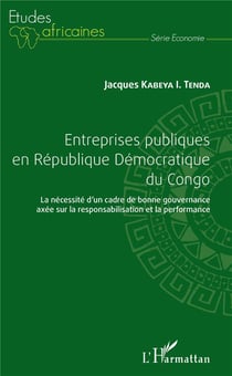 Entreprises publiques en République Démocratique du Congo - la nécessité d'un cadre de bonne gouvernance axée sur la responsabilisation et la performance