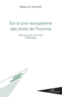 Sur la cour européenne des droits de l'homme - rétrospective d'un initié (1998-2016)