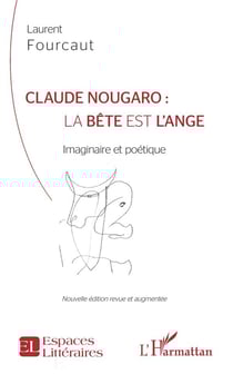 Claude Nougaro : la bête est l'ange - imaginaire et poétique