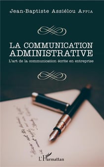 La communication administrative - l'art de la communication écrite en entreprise