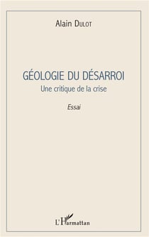 Géologie du désarroi - une critique de la crise