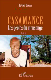 Casamance - les geôles du mensonge