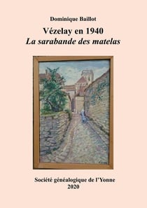 Vézelay en 1940 : La Sarabande des Matelas
