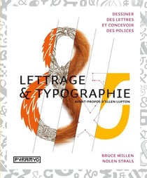 Lettrage & typographie - dessiner des lettres et concevoir des polices
