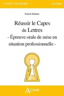 Réussir le Capes de lettres - épreuve orale de mise en situation professionnelle