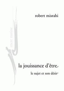 La jouissance d'être - le sujet et son désir