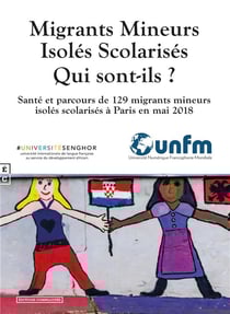 Migrants mineurs isolés scolarisés qui sont-ils ? : santé et parcours de 129 migrants mineurs isolés scolarisés à Paris en mai 2018
