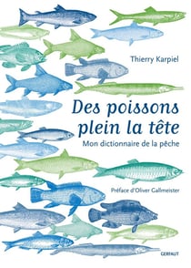 Des poissons plein la tête - mon dictionnaire de la pêche