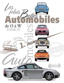 Les plus belles automobiles t.4 - de O à W