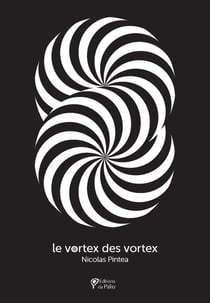 Le Vortex des vortex