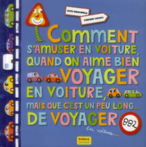 Comment s'amuser en voiture quand c'est un peu long de voyager en voiture