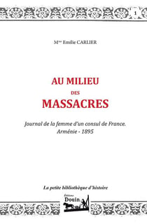 Au milieu des massacres : journal de la femme d'un consul de france