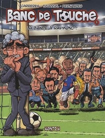 Banc de touche t.1 - la bande à Raymond