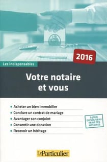 Votre notaire et vous (4e édition)