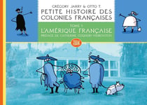 Petite histoire des colonies françaises Tome 1 : l'Amérique française