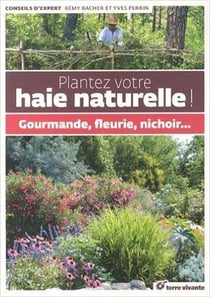 Plantez votre haie naturelle - gourmande, fleurie, nichoir...