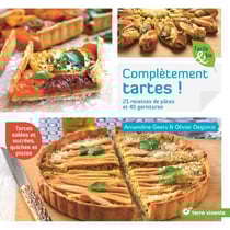 Complètement tartes ! 20 recettes de pâtes et 45 garnitures