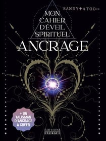 Mon cahier d'éveil spirituel : ancrage