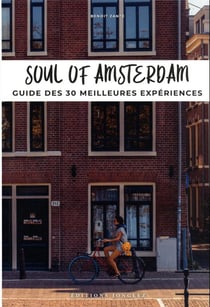 Soul of Amsterdam : guide des 30 meilleures expériences (édition 2023)