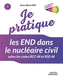 Je pratique les end dans le nucléaire civil selon les codes rcc-m et rse-m