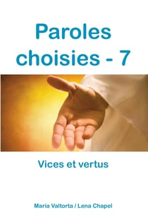 Paroles choisies Tome 7 - vices et vertus
