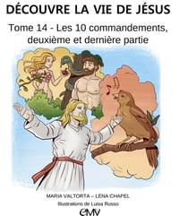 Découvre la vie de Jésus Tome 14 : les 10 commandements Tome 2